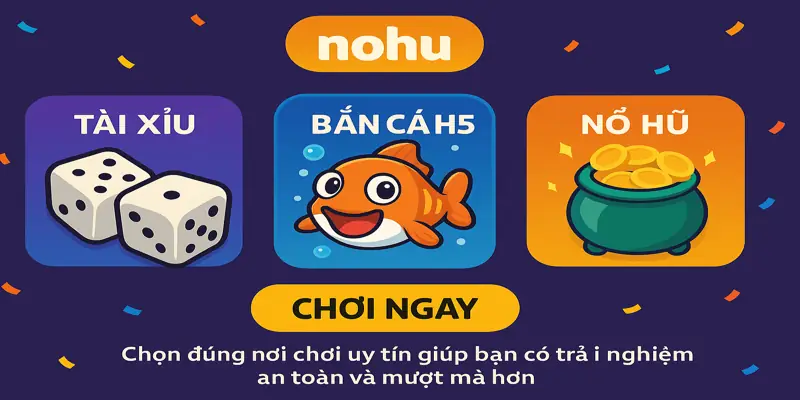 Chọn đúng nơi chơi uy tín giúp bạn có trải nghiệm an toàn và mượt mà hơn