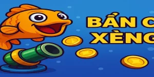 Bắn Cá Xèng - Cách Chơi Và Mẹo Ăn Xu Cực Đã Cho Người Mới