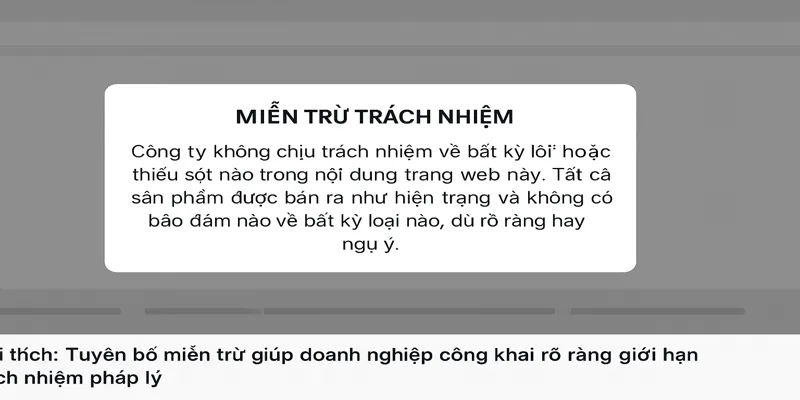 Tuyên bố miễn trừ giúp doanh nghiệp công khai rõ ràng giới hạn trách nhiệm pháp lý