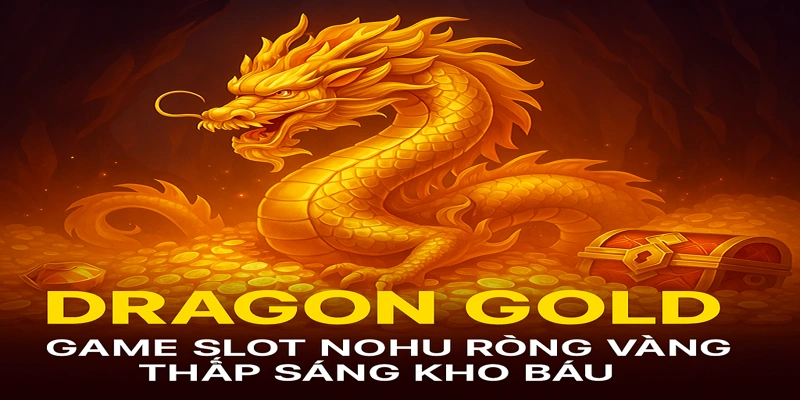 Khi rồng xuất hiện, vàng rơi liên hồi