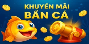 Khuyến Mãi Bắn Cá Nohu - Tổng Hợp Ưu Đãi Cực Hời