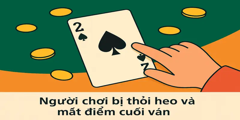 Giữ bài mạnh nhưng không đánh đúng lúc sẽ khiến bạn bị phạt nặng